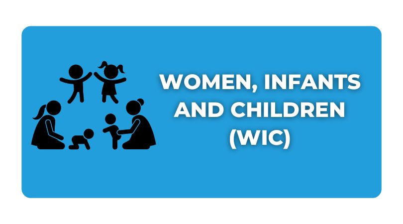 Women, Infants and Children (WIC)